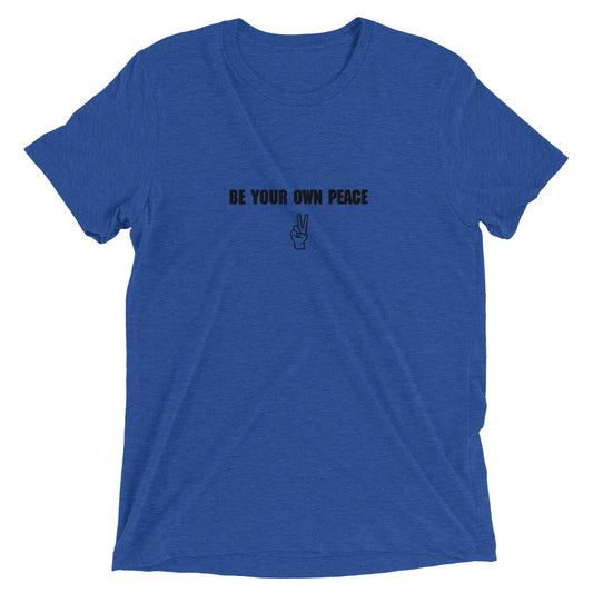 Be Your Own Peace T-shirt